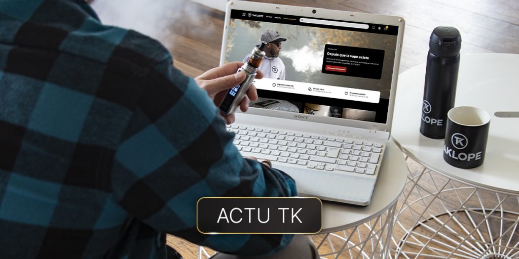 Rétrospective Taklope : bilan de la vape "made in" 2022 67 Taklope 2.0 : voutre nouvelle boutique en ligne de cigarettes électroniques
