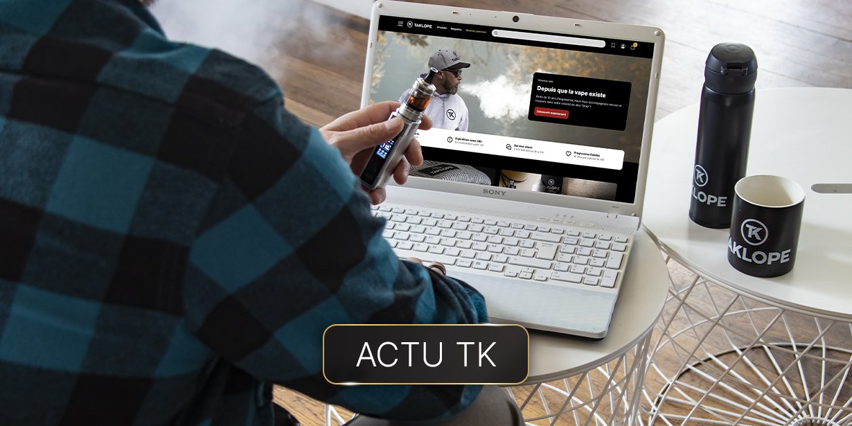 Taklope.com : un site 2.0 pour une nouvelle vie de vapoteur ! - Taklope blog