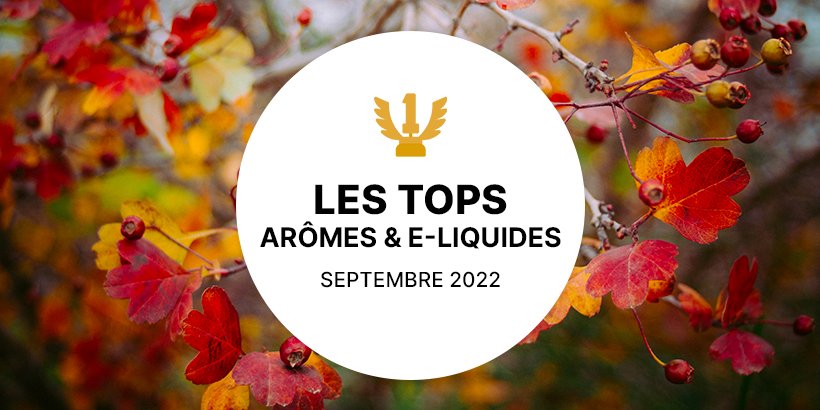 Les 6 Meilleurs E-liquides & Arômes DIY – Mai 2022 12 Top eliquides et arômes septembre 2022