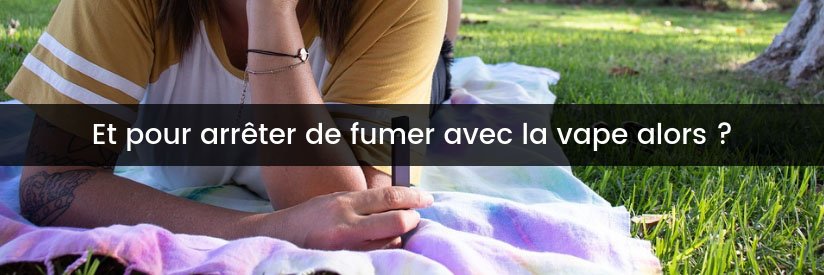Le Mois Sans Tabac a déjà commencé ! 18 Arrêter de fumer avec la vape - Mois Sans Tabac