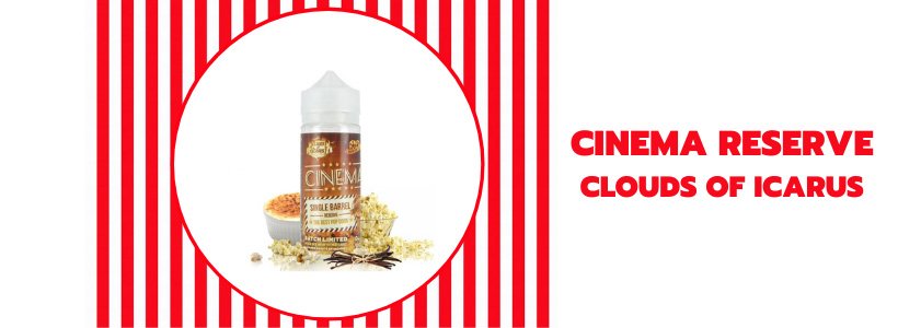 Journée internationale du pop-corn : ça se fête en nuages ! 25 E-liquide Cinema Reserve 100ml - Clouds of Icarus
