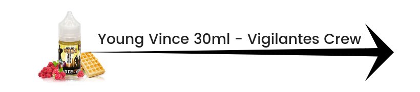 Le top e-liquides & arômes - Février 2019 18 Concentré Young Vince 30ml - Vigilantes Crew