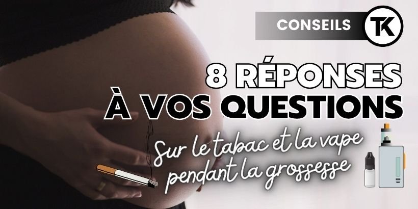 Grossesse et cigarette électronique : Tout savoir en 8 points