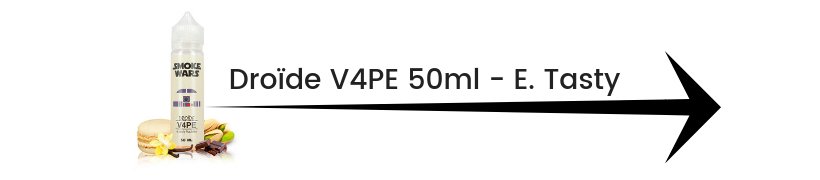 Le top e-liquides & arômes - Février 2019 14 E-liquide Droïde V4PE 50ml - E.Tasty