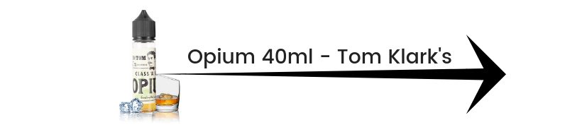 Le top e-liquides & arômes - Février 2019 16 E-liquide Opium 40ml - Tom Klark's