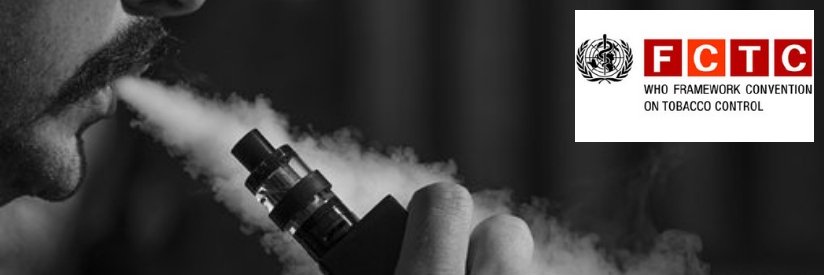 Sommet COP8 : Vape et tabac, même combat ? 9 Une position anti-vape assumée par la FCTC à la COP8