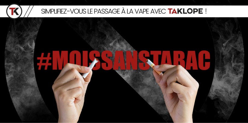 #MoisSansTabac : Grâce à Taklope, c’est simple de choisir la vape pour arrêter ! 18 #MoisSansTabac : Grâce à Taklope, c’est simple de choisir la vape pour arrêter !