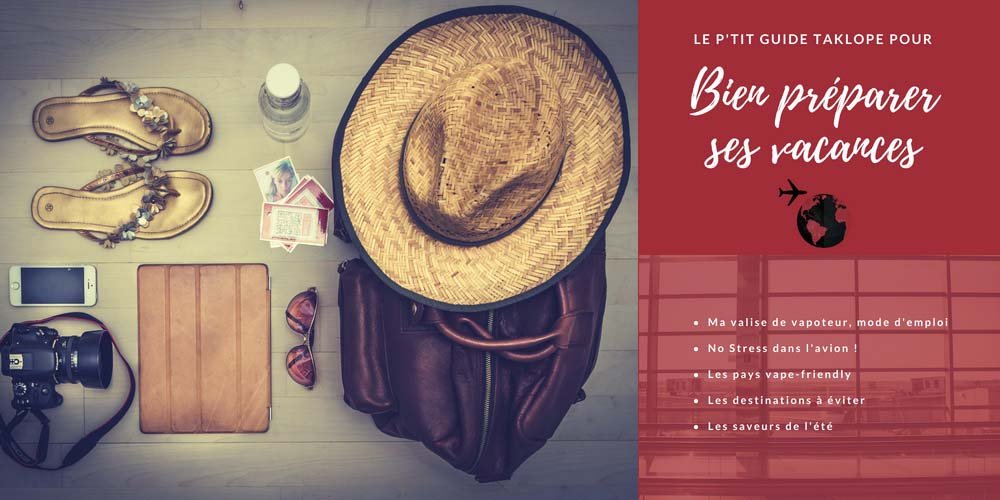 Bien préparer ses vacances - Le Guide 2018 8 Bien préparer ses vacances - Le Guide 2018