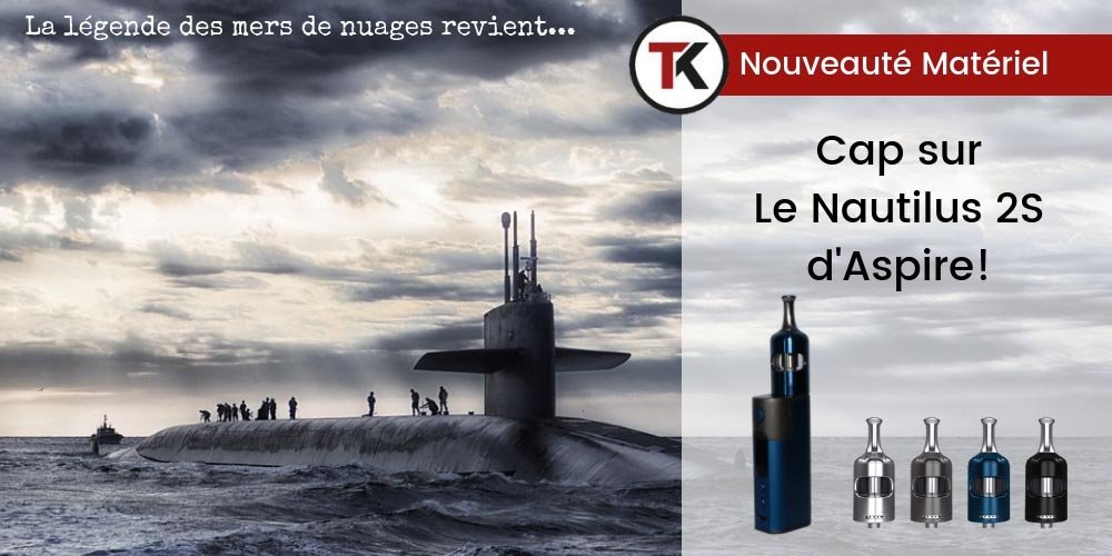 Cap sur le Nautilus 2S d’Aspire ! 17 Cap sur le Nautilus 2S d’Aspire !