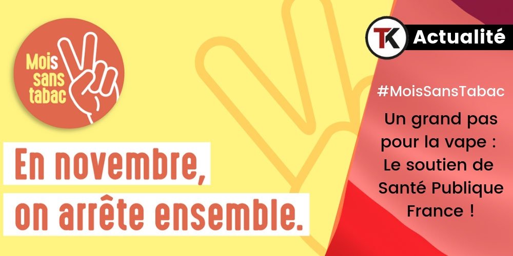 Un grand pas pour la vape : le soutien de Santé Publique France #MoisSansTabac 10 Un grand pas pour la vape : le soutien de Santé Publique France #MoisSansTabac