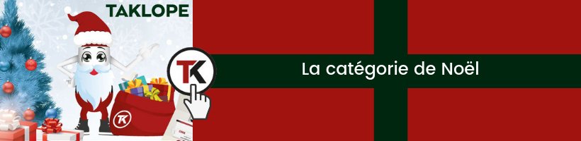 Noël arrive chez Taklope ! Retrouvez nos idées cadeaux à l'approche des Fêtes ! 25 Catégorie de Noël sur Taklope.com