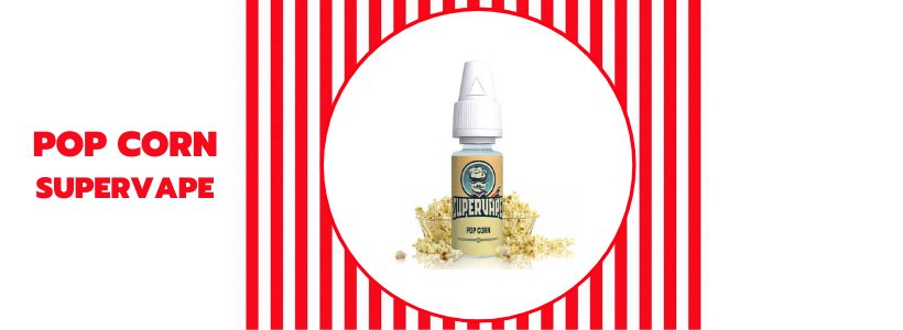 Journée internationale du pop-corn : ça se fête en nuages ! 27 Concentré DIY Pop Corn 10ml – SuperVape