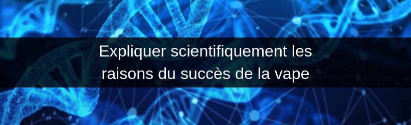 La vape démontrée comme substitut nicotinique le plus efficace ! 9 Le succès de la vape vu par la Science