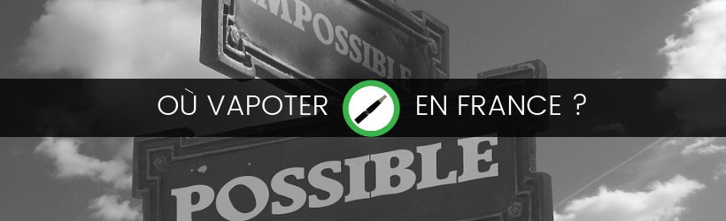Vapoteurs, attention aux zones fumeurs ! 11 Où vapoter en France ?