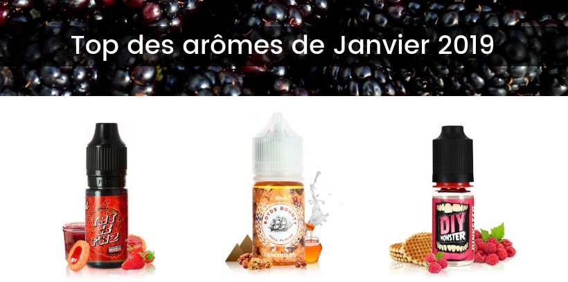 Le top e-liquides & arômes - Janvier 2019 17 Meilleurs arômes concentrés pour le DIY - Janvier 2019