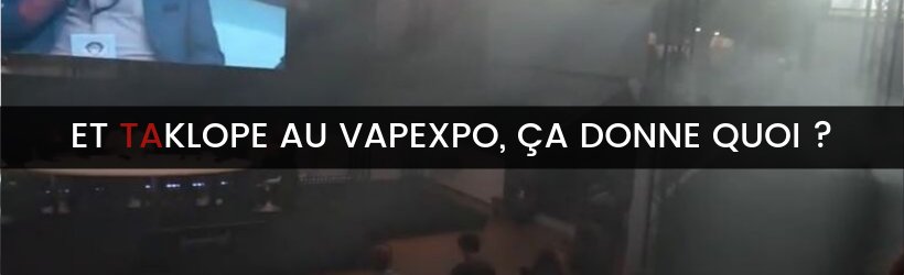 Vapexpo Paris Villepinte 2019 : J-1 ! 14 Titre 4 jpeg 23