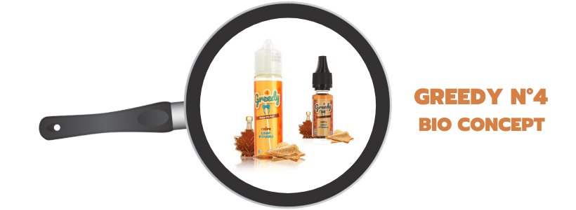 Chandeleur en vapeur : les meilleurs nuages à faire sauter 28 E-liquide Greedy N°4 - Bio Concept