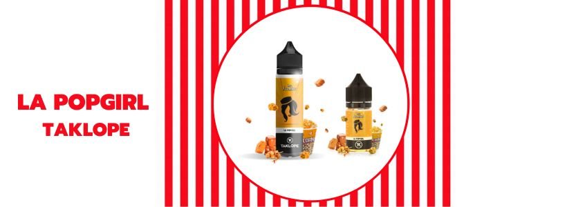 Journée internationale du pop-corn : ça se fête en nuages ! 35 E-liquide La Popgirl 50ml et Concentré La Popgirl 30ml - Les Iconiks par Taklope
