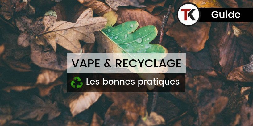 Vape & Recyclage - Les bonnes pratiques 7 Vape & Recyclage - Les bonnes pratiques