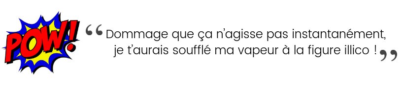 Ça va claquer ! Petit guide anti-mythes à l’usage des vapoteurs polis (ou pas) 20 pow1 jpeg