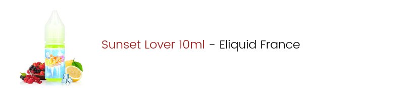 Le Top e-liquides & arômes - Août 2019 14 E-liquide Sunset Lover 10ml - Eliquid France
