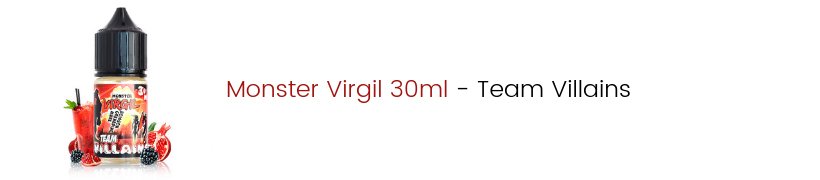 Le Top e-liquides & arômes - Août 2019 20 Concentré Monster Virgil 30ml - Team Villains