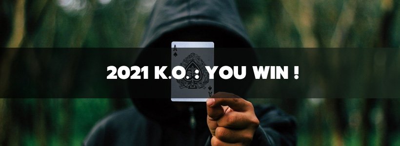 Survivre à 2021 grâce à la vape 40 2021 KO : You Win !