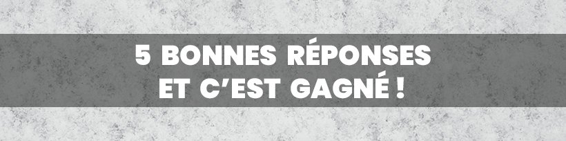 Quiz : TK sur le bout des doigts 11 5 bonnes réponses et c’est gagné !