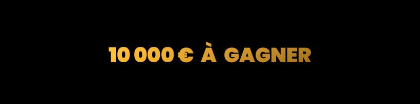 10 ans TK : 10 000€ à gagner 8 10 000 € à gagner