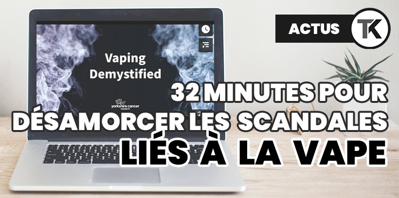 Un reportage anglais déconstruit toutes les fausses affirmations sur la vape 7 32 minutes pour désamorcer les scandales liés à la vape