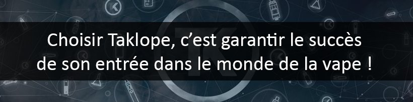 La communauté Taklope : ils ont réussi, pourquoi pas vous ? 11 Choisir Taklope, c’est garantir le succès de son entrée dans le monde de la vape !