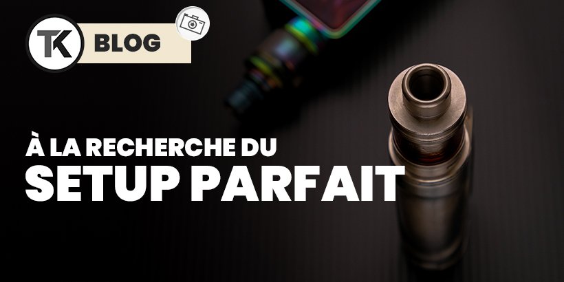 À la recherche du setup parfait 22 zsetup parfait head