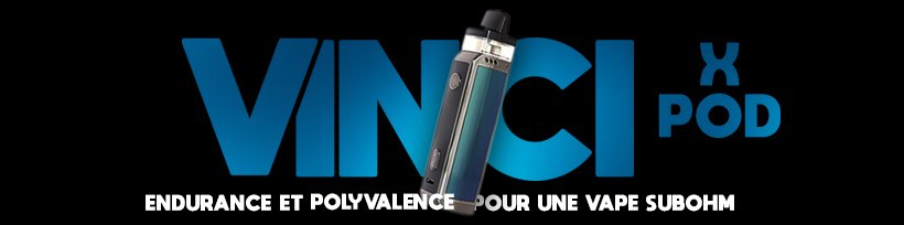 Allô Taklope : quel pod Vinci choisir ? 48 Pod Vinci X - Voopoo