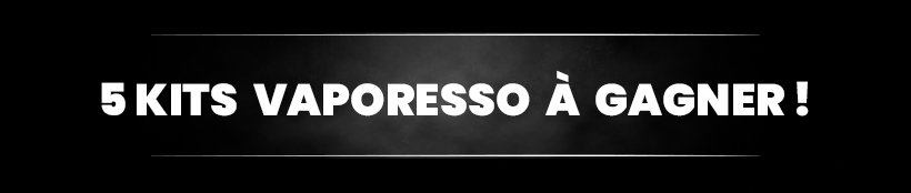 Mois sans Tabac : Concours Vaporesso 10 5kits-Vaporesso-a-gagner