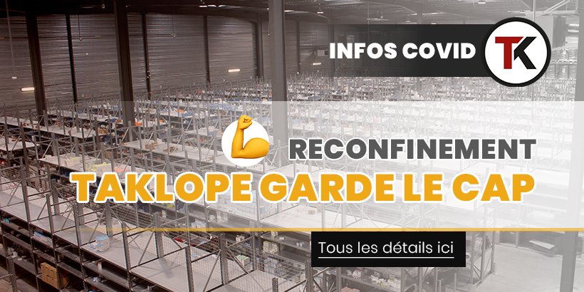 COVID 19 & reconfinement : Taklope garde le cap ! 7 COVID 19 et reconfinement : Taklope garde le cap