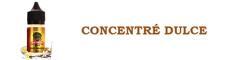Concentrés Dictator : un plaisir totalitaire ! 17 Concentré Dulce 30ml - Dictator