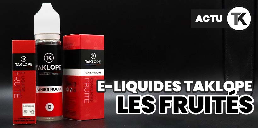 8 E-liquides pour les adeptes de Saveurs Fruitées 13 Taklope : le catalogue d'e-liquides fruités