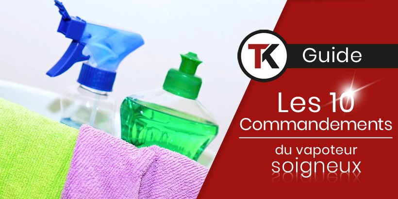 Les 10 commandements du vapoteur soigneux 14 clean head