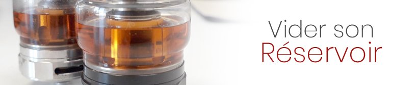 Les 10 commandements du vapoteur soigneux 18 clean tankl