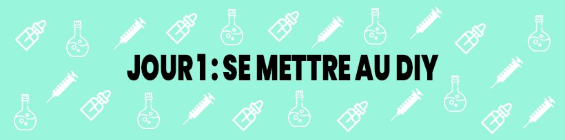 Le guide du vapoteur confiné 23 Jour 1 : Se mettre au DIY