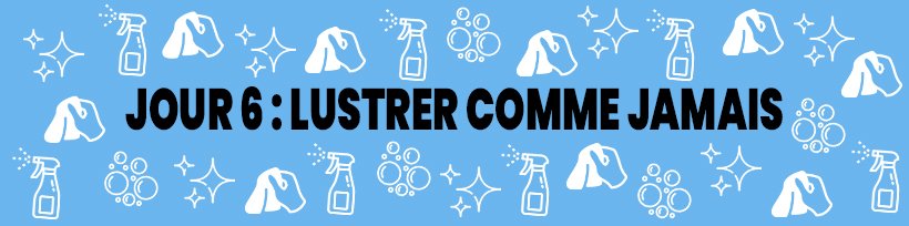Le guide du vapoteur confiné 31 Jour 6 : Lustrer comme jamais
