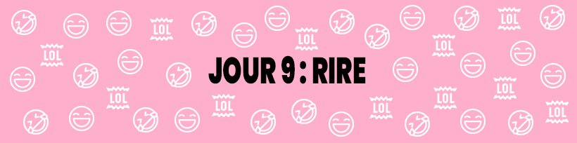 Le guide du vapoteur confiné 35 Jour 9 : Rire