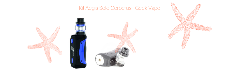 Le Guide du vapoteur en vacances - édition 2019 21 Kit Aegis Solo Cerberus