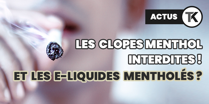 Fin des ventes de cigarettes mentholées ! Et la vape ? 8 Fin des ventes de cigarettes mentholées ! Et la vape ?