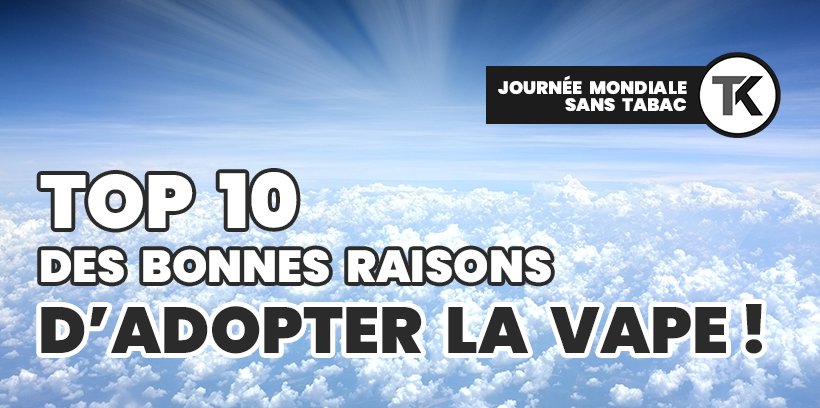 Journe Mondiale sans Tabac : avec la vape, c'est tous les jours ! -  Taklope blog