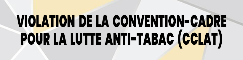 OMS : faites ce que je dis, mais pas ce que je fais 21 Violation de la convention-cadre pour la lutte antitabac (CCLAT)