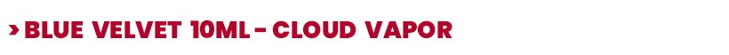 Mois Sans Tabac : Cloud Vapor et Vaporesso s’allient pour vous aider ! 14 Blue Velvet 10ml - Cloud Vapor
