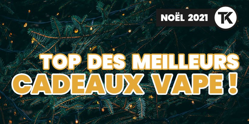 9 cadeaux vape pour Noël 2021 21 Idées cadeau pour Noël 2021