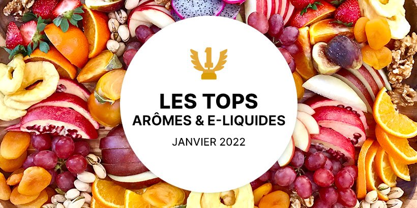 Les 6 Meilleurs E-liquides & Arômes DIY Janvier 2022 12 Top E-liquides et Arômes concentrés - janvier 2022