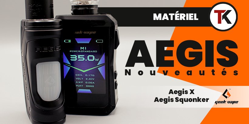 Nouveautés Aegis : grand écran ou squonker géant ? 26